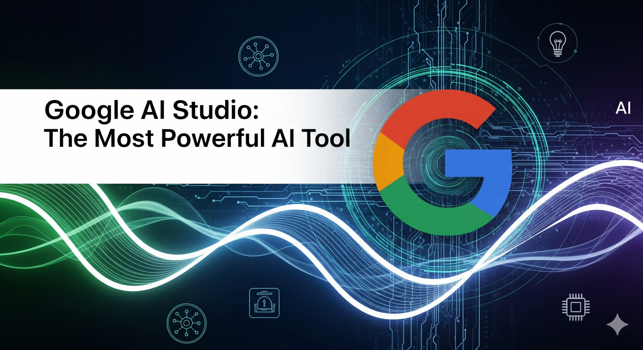 Google AI Studio: The Most Powerful AI Tool on the Planet
